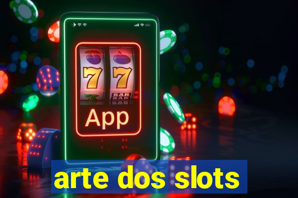 arte dos slots